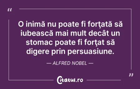 Citeste si: O inimă nu poate fi forţată să iubească ...