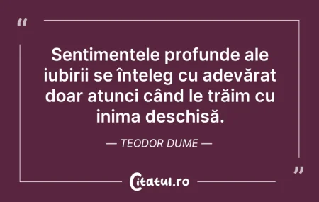 Citeste si: Sentimentele profunde ale iubirii se înț...