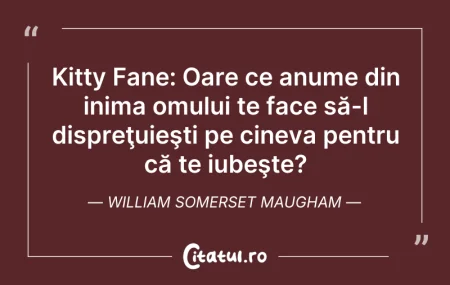 Citeste si: Kitty Fane: Oare ce anume din inima omul...
