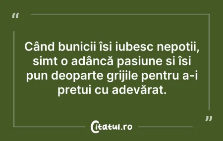 Citeste si: Când bunicii își iubesc nepoții, simt o ...
