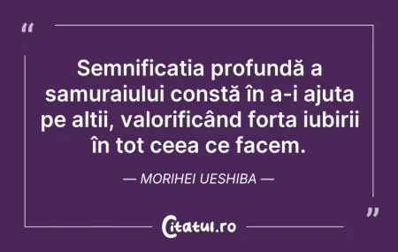 Citeste si: Semnificația profundă a samuraiului cons...