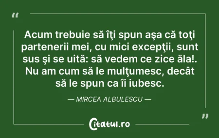 Citeste si: Acum trebuie să îţi spun aşa că toţi par...