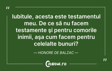 Citeste si: Iubitule, acesta este testamentul meu. D...