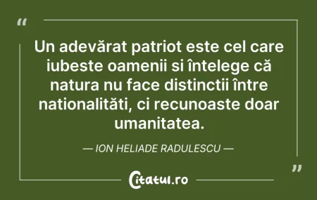 Citeste si: Un adevărat patriot este cel care iubeșt...