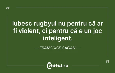 Citeste si: Iubesc rugbyul nu pentru că ar fi violen...