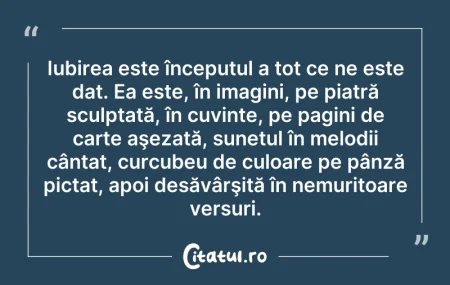Citeste si: Iubirea este începutul a tot ce ne este ...