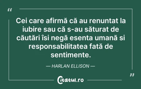 Citeste si: Cei care afirmă că au renunțat la iubire...