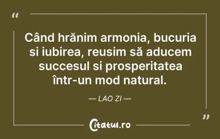 Citeste si: Când hrănim armonia, bucuria și iubirea,...