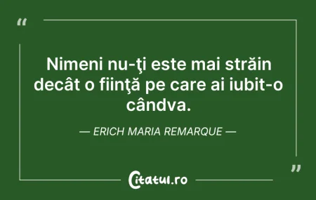 Citeste si: Nimeni nu-ţi este mai străin decât o fii...
