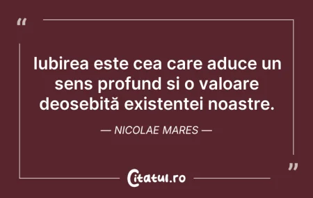 Citeste si: Iubirea este cea care aduce un sens prof...