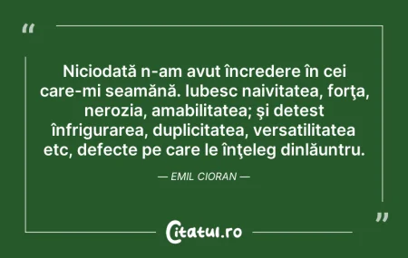 Citeste si: Niciodată n-am avut încredere în cei car...