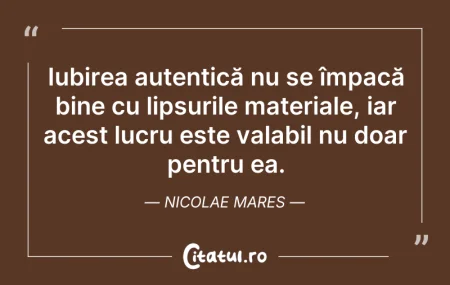 Citeste si: Iubirea autentică nu se împacă bine cu l...
