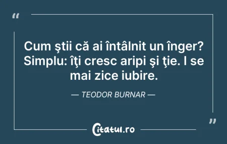 Citeste si: Cum ştii că ai întâlnit un înger? Simplu...