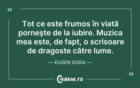 Citeste si: Tot ce este frumos în viață porneşte de ...
