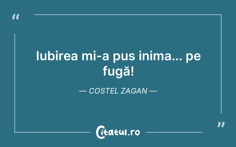 Iubirea mi-a pus inima... pe fugă! Costel Zagan