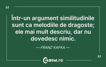Citeste si: Într-un argument similitudinile sunt ca ...