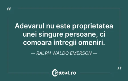 Adevarul nu este proprietatea unei singu...