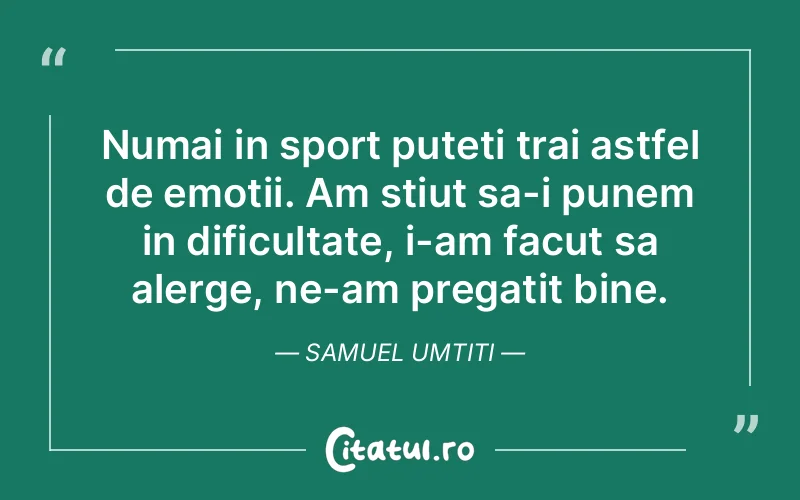Citat Samuel Umtiti - citate motivationale