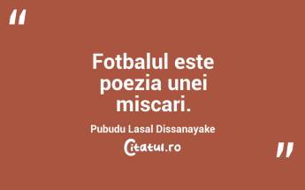 Fotbalul este poezia unei miscari. Pubudu Lasal Dissanayake...