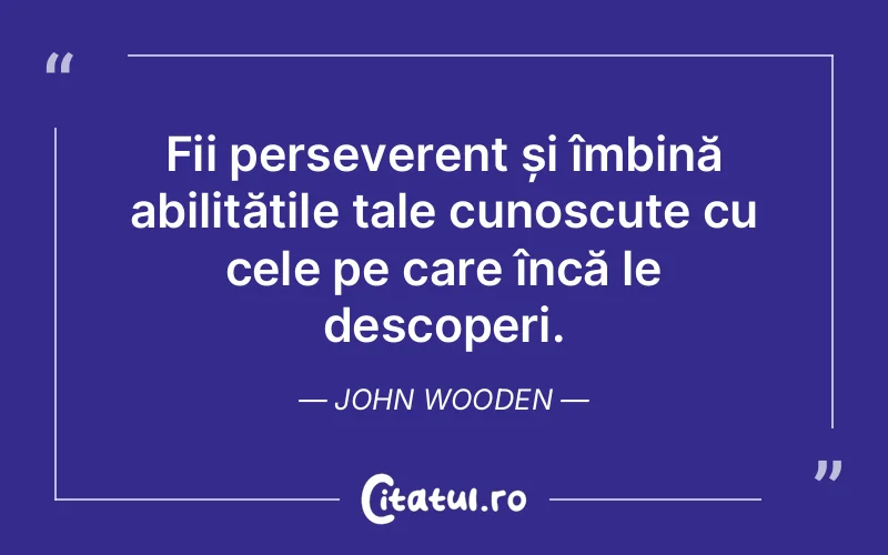 Citat John Wooden - citate motivationale