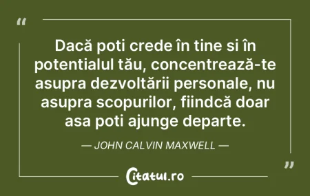 Dacă poți crede în tine și în poten...