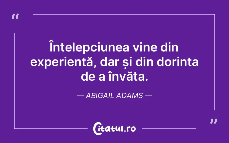 Citat Abigail Adams - citate motivationale