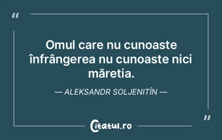 Omul care nu cunoaște înfrângerea nu ...