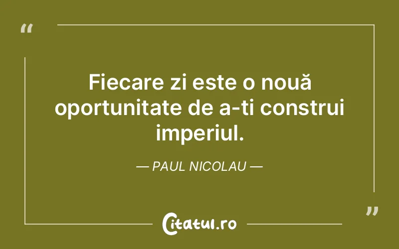 Citat Paul Nicolau - citate motivationale