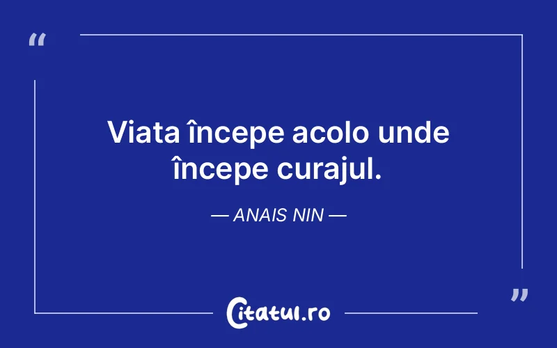 Citat Anais Nin - citate motivationale