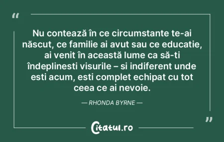 Nu contează în ce circumstanțe te-ai ...