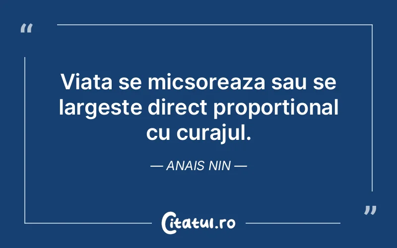 Citat Anais Nin - citate motivationale