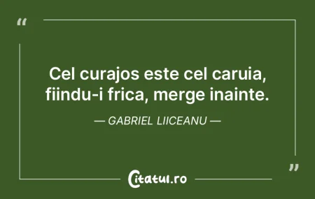 Cel curajos este cel caruia, fiindu-i fr... Cel curajos este cel caruia, fiindu-i fr...