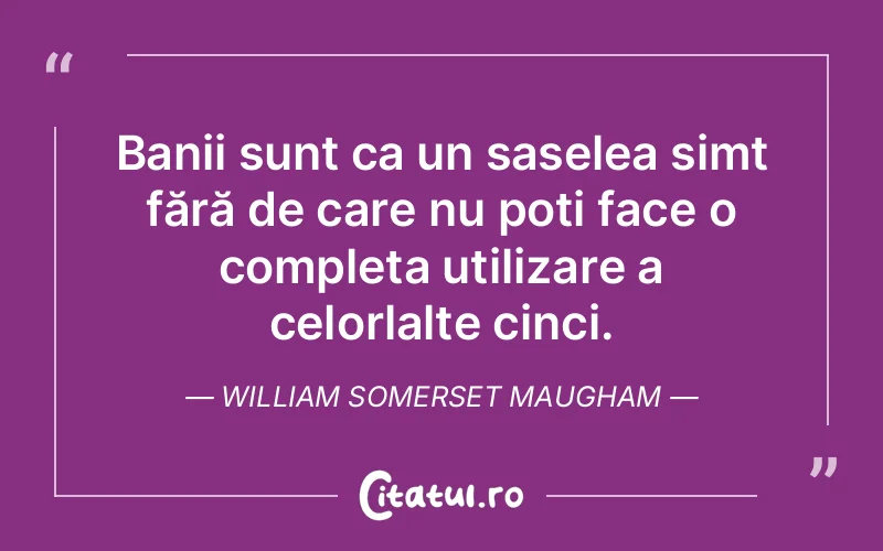 Citat William Somerset Maugham - citate motivationale