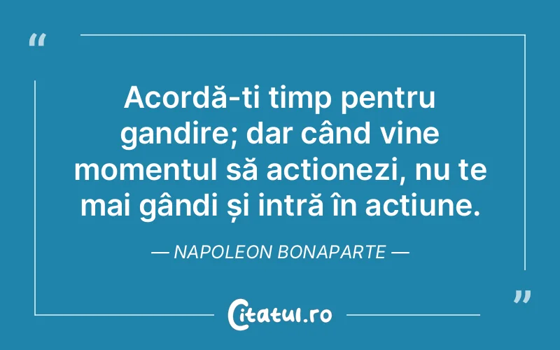 Citat Napoleon Bonaparte - citate motivationale