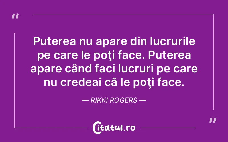 Citat Rikki Rogers - citate motivationale