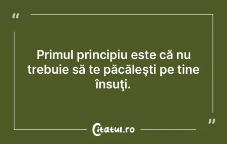 Primul principiu este că nu trebuie să...
