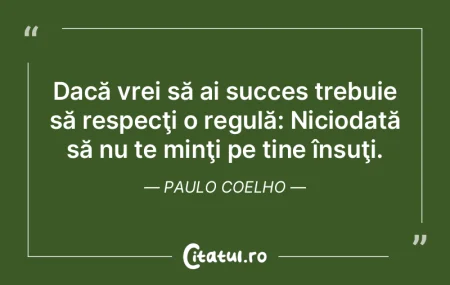 Dacă vrei să ai succes trebuie să res...