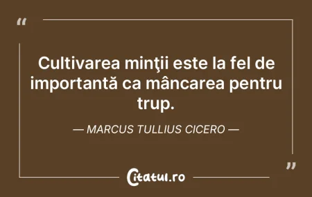 Cultivarea minţii este la fel de import...