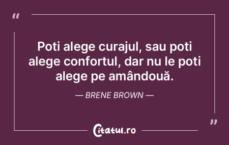 Poți alege curajul, sau poți alege con...
