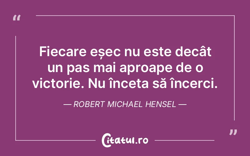 Citat Robert Michael Hensel - citate motivationale