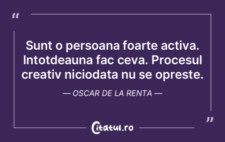 Sunt o persoana foarte activa. Intotdeau...