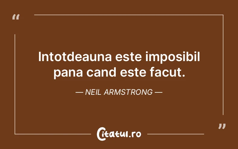 Citat Neil Armstrong - citate motivationale