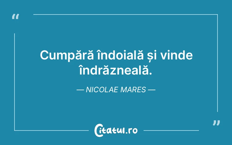 Citat Nicolae Mares - citate motivationale