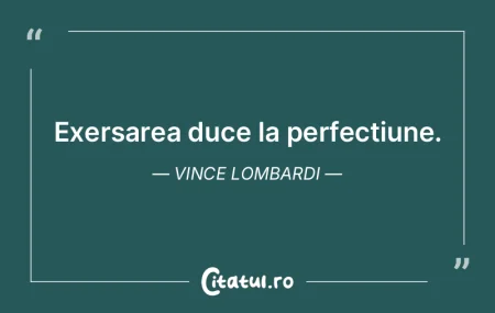 Exersarea duce la perfecțiune. Vince Lo...