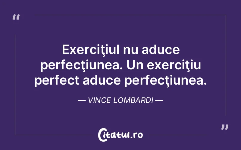 Citat Vince Lombardi - citate motivationale