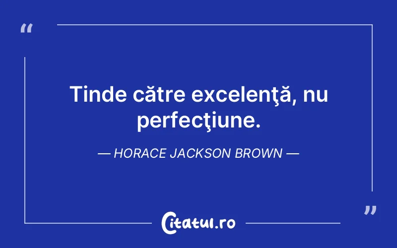 Citat Horace Jackson Brown - citate motivationale