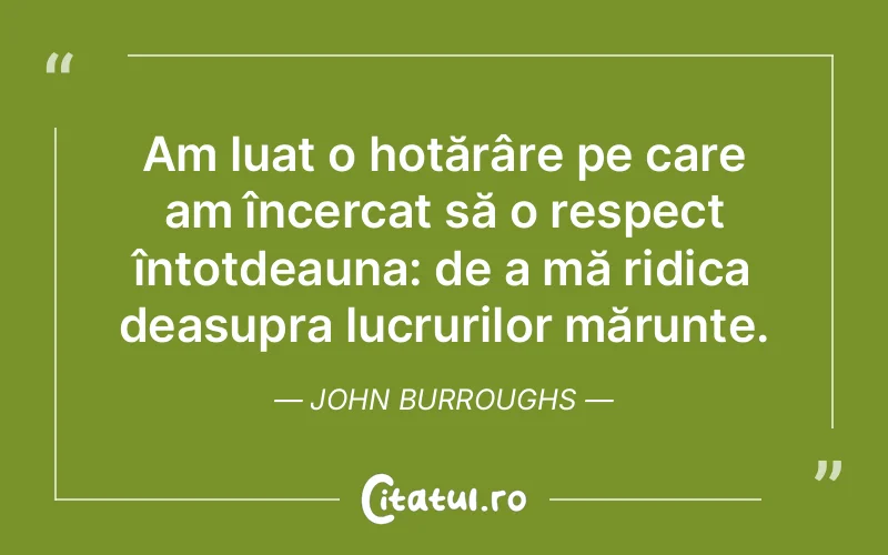 Citat John Burroughs - citate motivationale