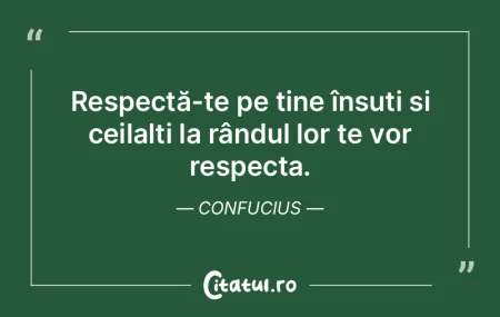 Respectă-te pe tine însuți și ceilal...