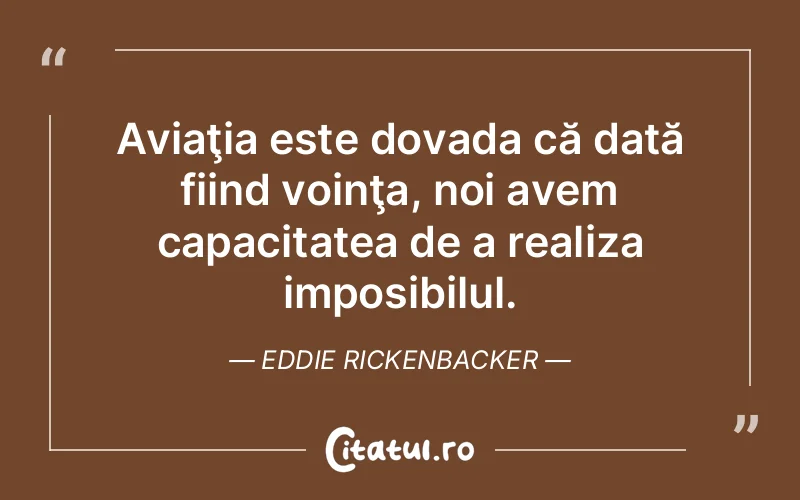 Citat Eddie Rickenbacker - citate motivationale