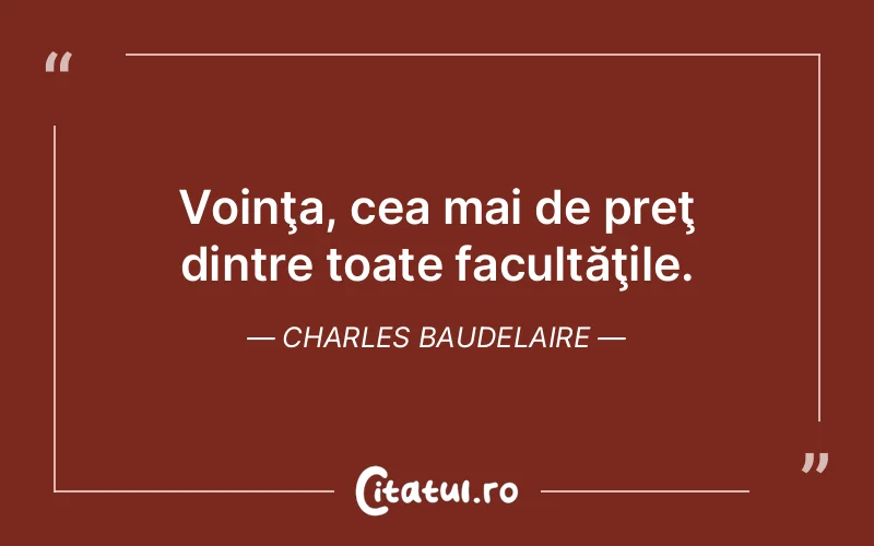 Citat Charles Baudelaire - citate motivationale